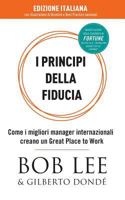 I Principi della Fiducia: Come i migliori manager internazionali creano un Great Place to Work (Italy Edition) 1912711001 Book Cover