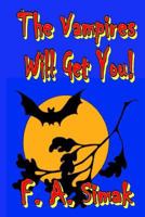 The Vampires Will Get You! 149617464X Book Cover