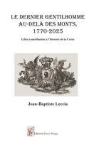 Le dernier gentilhomme au-delà des Monts 1720-2025: Libre contribution à l'histoire de la Corse (French Edition) 2386750000 Book Cover