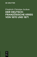 Der Deutsch-Französische Krieg Von 1870 Und 1871 3112406753 Book Cover