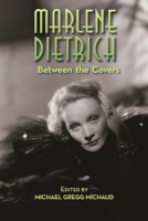 Marlene Dietrich: Between the Covers (hardback) 1629336084 Book Cover