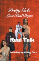 Pretty Girls Love Bad Boys: Real Talk B08NF1R1DD Book Cover