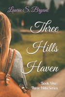 Three Hills Haven: Book One: Three Hills Series 1090129092 Book Cover