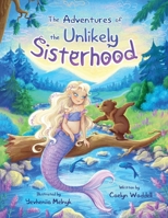 The Adventures of the Unlikely Sisterhood 1665310804 Book Cover