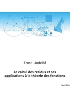 Le calcul des residus et ses applications à la théorie des fonctions B0BQB29QRK Book Cover