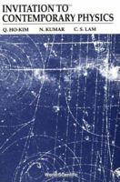 Invitation to Contemporary Physics 9812383034 Book Cover