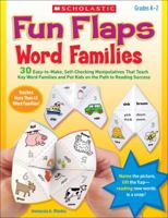 Fun Flaps: Word Families: 30+ Easy-to-Make, Self-Checking Manipulatives That Teach Key Word Families and Put Kids on the Path to Reading Success 0545280788 Book Cover