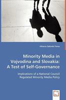 Minority Media in Vojvodina and Slovakia: A Test of Self-Governance 3639062345 Book Cover