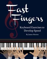 Fast Fingers: Keyboard Exercises To Develop Speed 0997353007 Book Cover