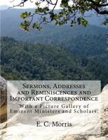 Sermons, Addresses, and Reminiscences and Important Correspondence (E.C. Morris History of National Baptists Series) 1946640050 Book Cover