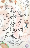 The Awkward Life of Kelly Airhart 099620508X Book Cover