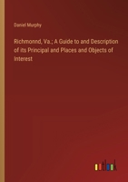 Richmonnd, Va.; A Guide to and Description of its Principal and Places and Objects of Interest 3385451906 Book Cover