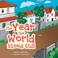 The Year the World Stood Still 1638122776 Book Cover