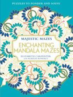 Enchanting Mandala Mazes: Puzzles to Ponder and Solve 1942021461 Book Cover