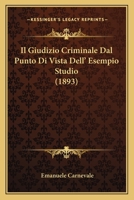 Il Giudizio Criminale Dal Punto Di Vista Dell' Esempio Studio (1893) 1149201576 Book Cover