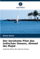 Der berühmte Pilot des Indischen Ozeans, Ahmed ibn Majid 620335015X Book Cover