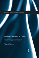 Modern Korea and Its Others: Perceptions of the Neighbouring Countries and Korean Modernity 1138590622 Book Cover
