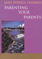 Parenting Your Parents 0944958354 Book Cover