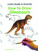 How to Draw Dinosaurs (Kid's Guide to Drawing) 0823955508 Book Cover