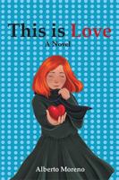 This is Love: A Novel 1984531476 Book Cover