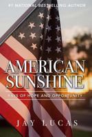 American Sunshine: Rays of Hope and Opportunity 1986802523 Book Cover