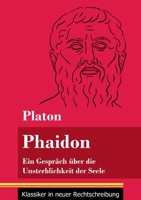 Phaidon: Ein Gespräch über die Unsterblichkeit der Seele (Band 146, Klassiker in neuer Rechtschreibung) 3847851489 Book Cover