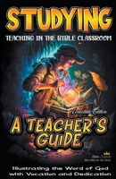 Studying Teaching in the Bible Classroom: A Teacher's Guide B0C1MHBTK2 Book Cover