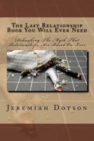 The Last Relationship Book You Will Ever Need 1535359927 Book Cover