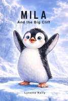 Mila and the Big Cliff (Mila the Penguin) B0GXKRK55C Book Cover
