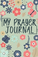 My Prayer Journal: Growing in Faith and Strength One Prayer At a Time B084DXKHYX Book Cover
