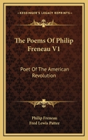 The Poems of Philip Freneau - Volume I 1512046655 Book Cover