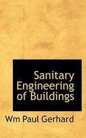 Sanitary Engineering of Buildings 1016673582 Book Cover