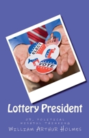Lottery President (Dobie Pokorny: The Man, the Myth, the Legend) B0GH7BNFBK Book Cover