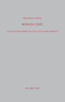 Roman Lyric: Collected Papers on Catullus and Horace 311026627X Book Cover