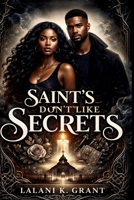 Saint’s Don’t Like Secrets: A Paranormal Romance of Power, Faith, and Dangerous Truths B0GNSD2VCV Book Cover