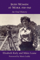 Irish Women at Work, 1930-1960: An Oral History 0716533901 Book Cover