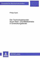 Der Technologietransfer Durch Klein- Und Mittelbetriebe in Entwicklungslaender: Eine Unternehmensstrategische Untersuchung Unter Besonderer Beruecksic 3631498756 Book Cover
