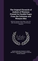 The Original Chronicle of Andrew of Wyntoun Printed on Parallel Pages from the Cottonian and Wemyss Mss 1016678185 Book Cover