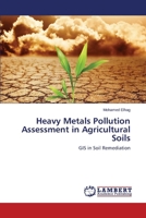 Heavy Metals Pollution Assessment in Agricultural Soils: GIS in Soil Remediation 365953451X Book Cover