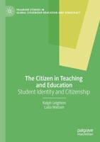 The Citizen in Teaching and Education: Student Identity and Citizenship 3030384179 Book Cover