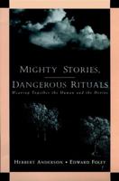 Mighty Stories, Dangerous Rituals: Weaving Together the Human and the Divine 0787908800 Book Cover