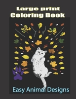 Large Print Coloring Book: Easy Animal Designs: Stress Relieving Designs with Paisley and Mandala Style Patterns, Makes the Best Coloring Gifts for Women, men and Cats Lovers. B088N3ZQ2R Book Cover