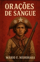 Orações de sangue (Portuguese Edition) B0F5NQ4KBK Book Cover