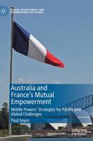 Australia and France's Mutual Empowerment: Middle Powers' Strategies for Pacific and Global Challenges 3030134512 Book Cover
