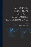Automatic Electrical Testing in Mechanized Production Lines. 1014847494 Book Cover