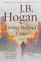 Living Behind Time 1633735028 Book Cover