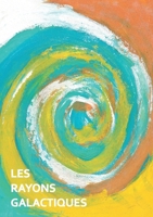Les rayons galactiques: Manuel d'utilisation (French Edition) 2322480460 Book Cover