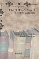 John of Mosul's Book of Beautiful Guidance 1607248786 Book Cover
