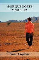 Por Qu Norte y No Sur? 1463309589 Book Cover
