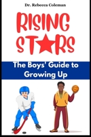 Rising Stars: The Boys’ Guide to Growing Up B0C9KFNNLJ Book Cover